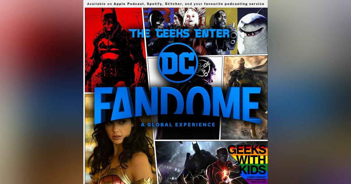 146 - The Geeks Enter DC FanDome
