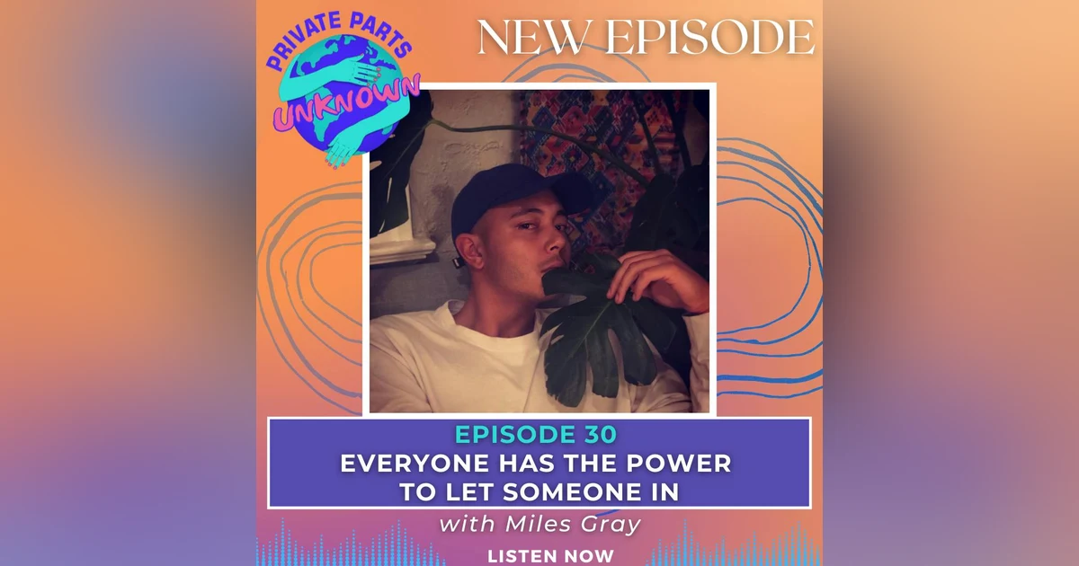 Everyone Has the Power to Let Someone In with Miles Gray