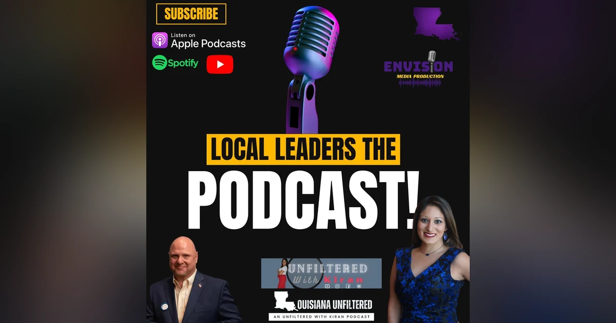 Kiran Chawla Unfiltered | Local Leaders The Podcast #201