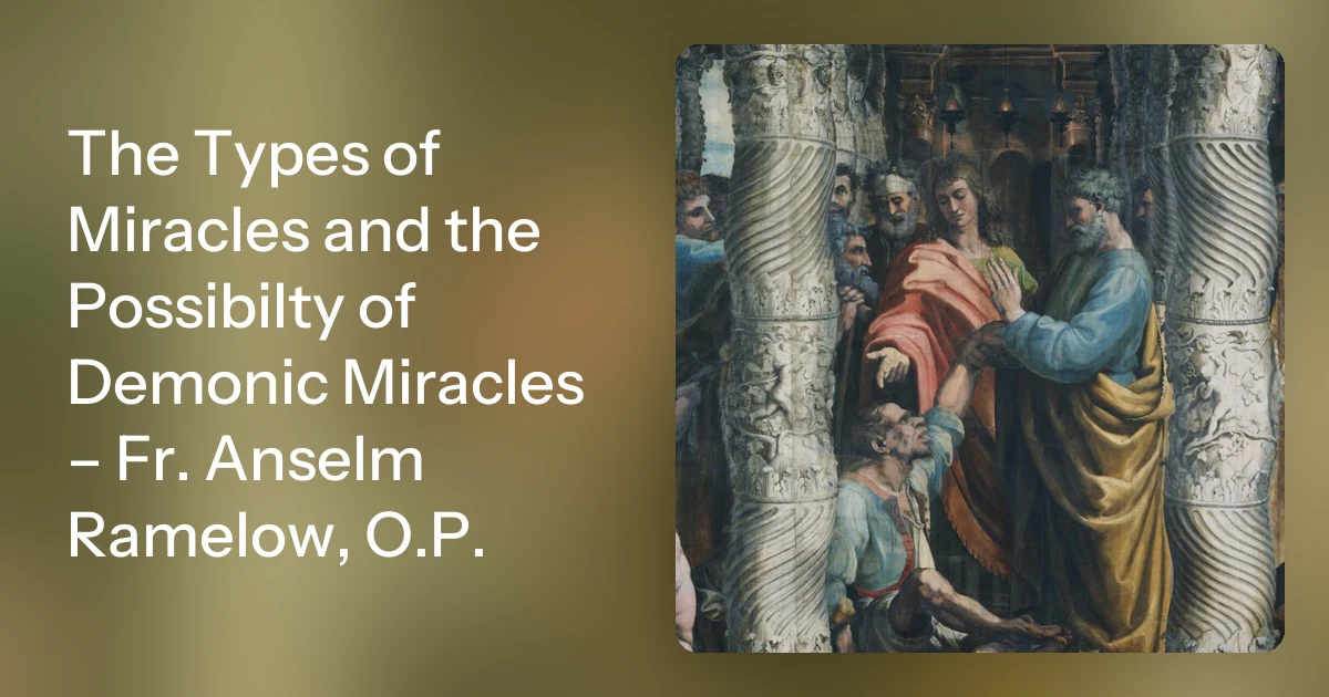 The Types of Miracles and the Possibilty of Demonic Miracles – F…