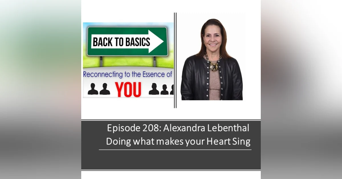 E208: Alexandra Lebenthal - Doing what makes your Heart Sing