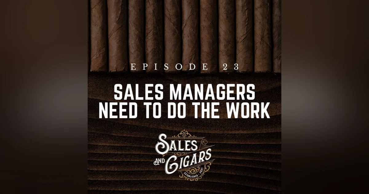 Sales Managers Need to Do the Work