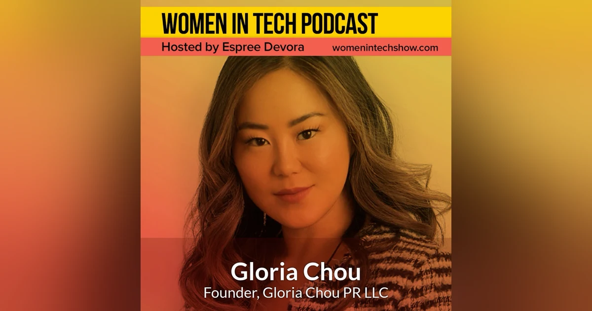 PR Consulting Featuring Gloria Chou; Show Not Tell: Women In Tech Los Angeles