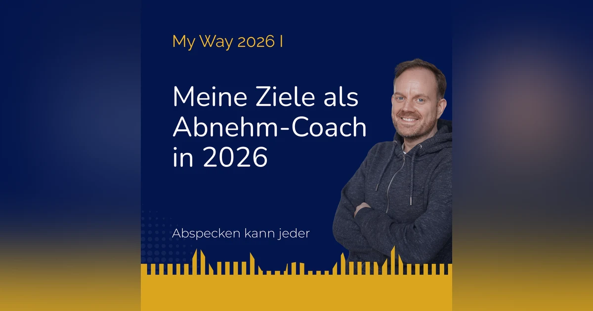 Podcast 432b - Meine Ziele als Abnehm-Coach in 2026 (My Way 2026 I)