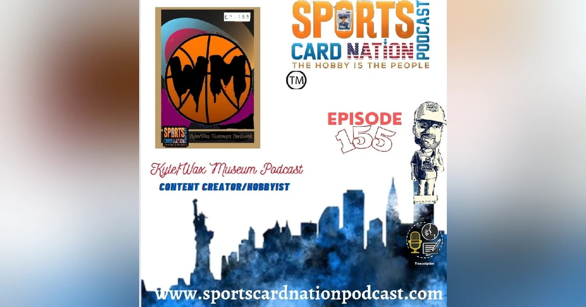 Ep.155 w/Kyle from Wax Museum Podcast