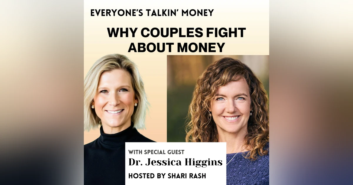 Love, Money, and Communication: Why Couples Fight About Money with Dr. Jessica Higgins