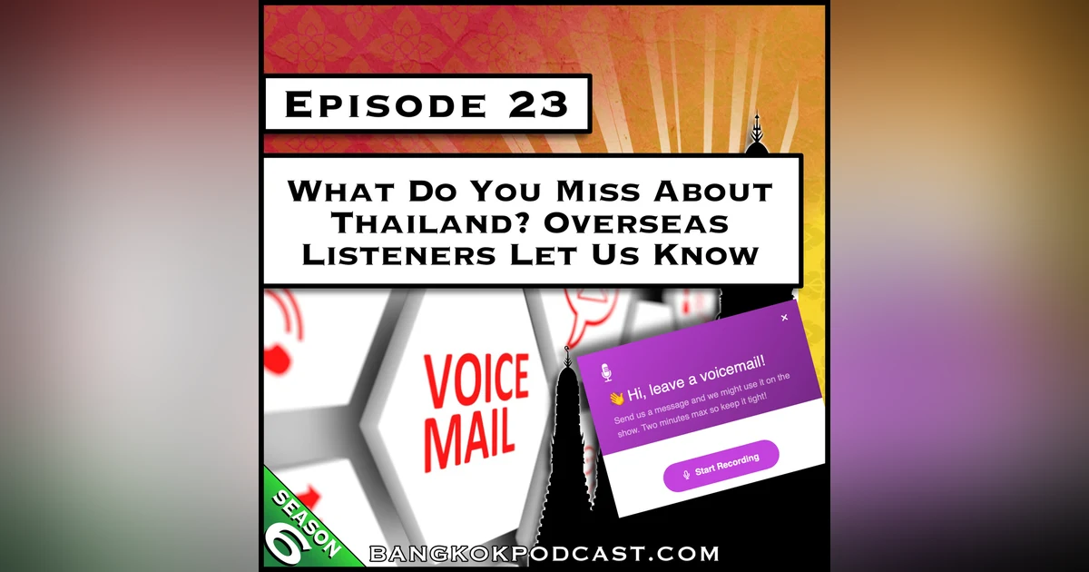 What Do You Miss Most About Thailand? Overseas Listeners Let Us Know [S6.E23]