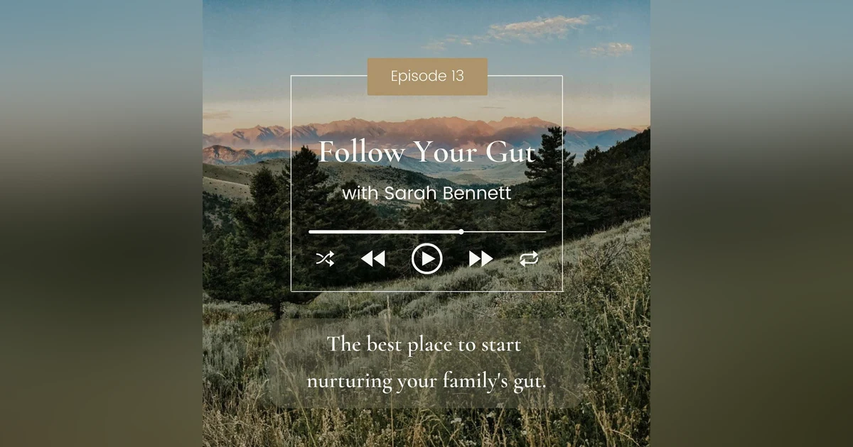 The best place to start nurturing your family's gut.