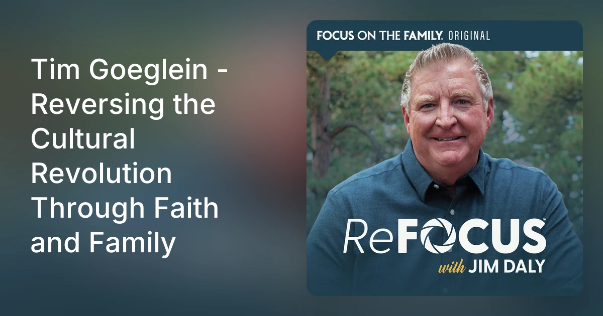 Goeglein Tim Goeglein - Reversing the Cultural Revolution Through Faith a…