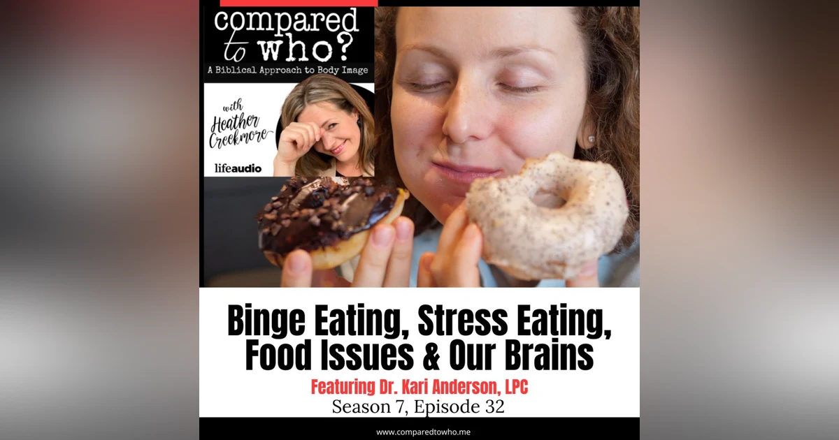 Binge Eating, Stress Eating, Food Issues & Our Brains