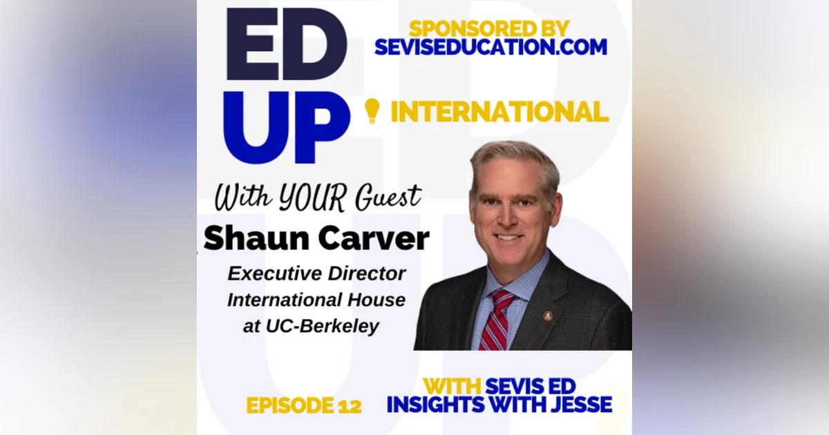 Exploring International House: Diversity, Dialogue, and Community with Shaun Carver of International House at UC Berkeley