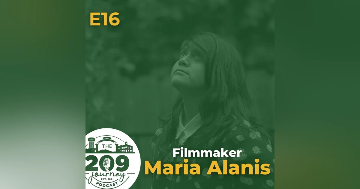 S1E16 - Stockton's Filmmaker, Maria Alanis!