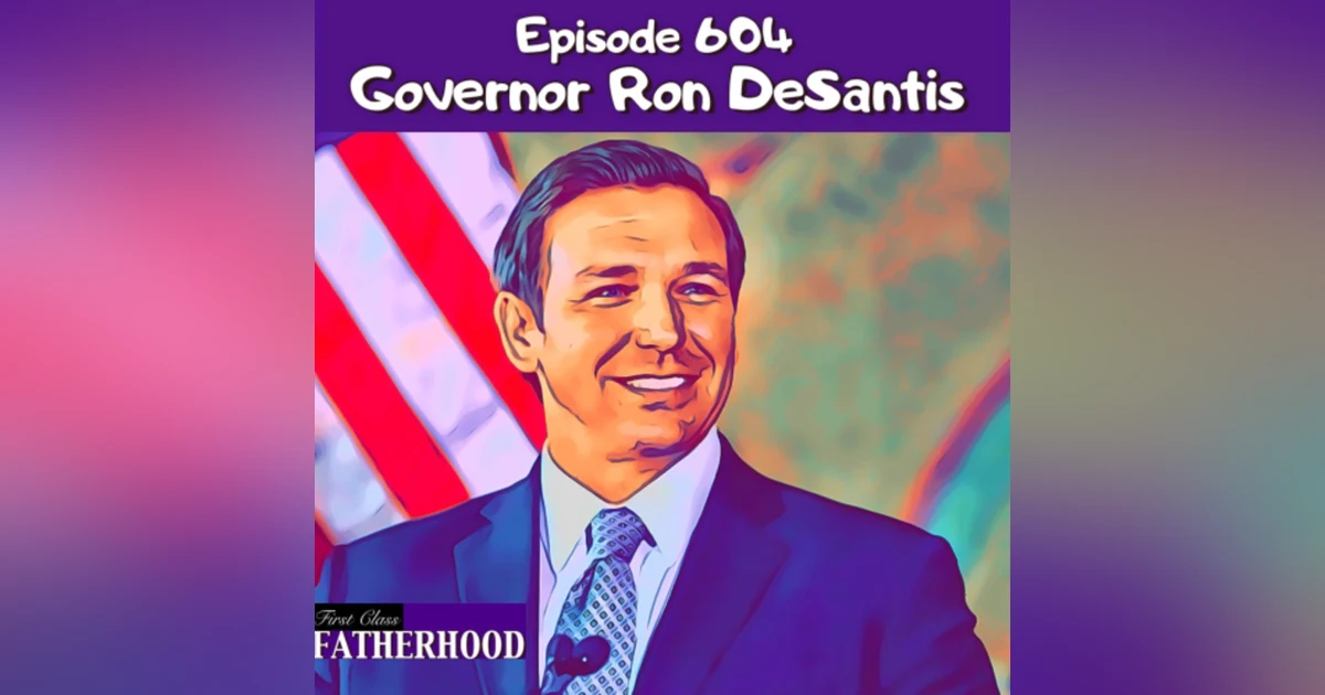 #604 Governor Ron DeSantis