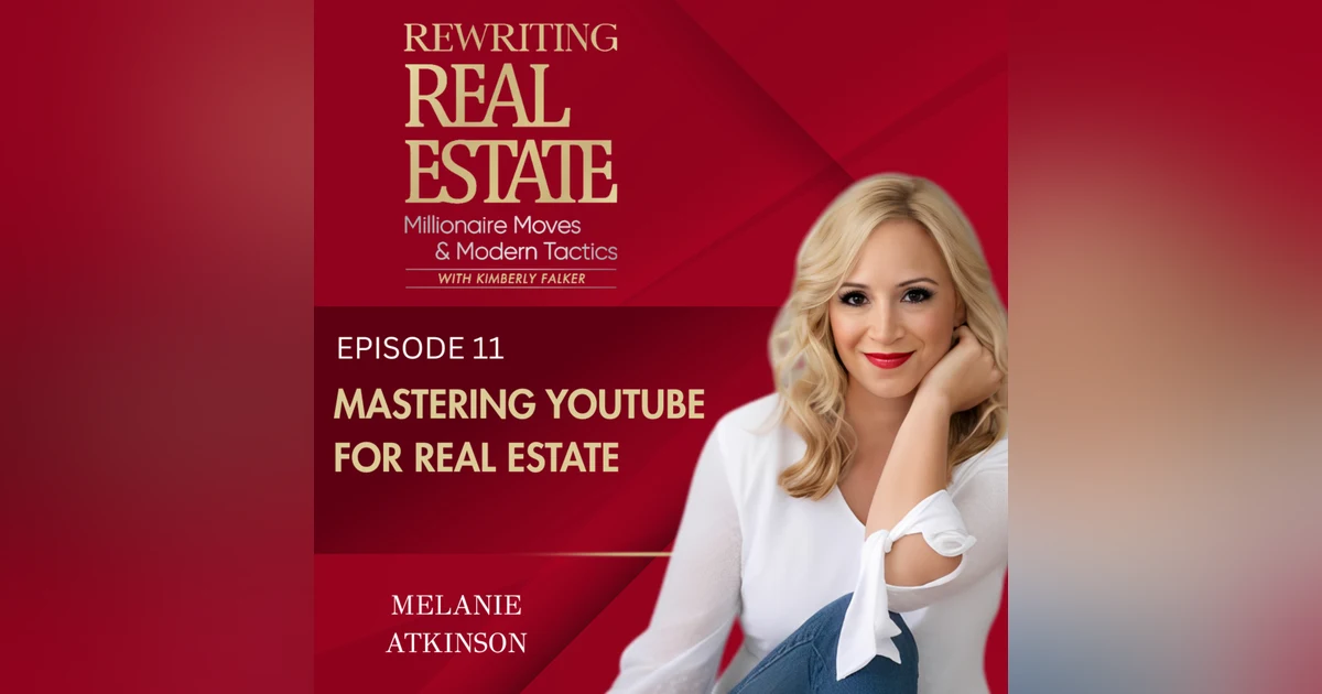Mastering YouTube for Real Estate - EP 11