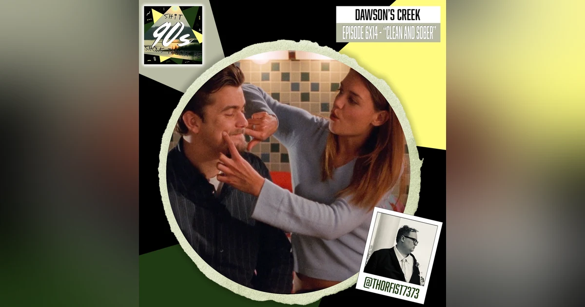 Dawson's Creek: Season 6 Episode 14 - Clean and Sober