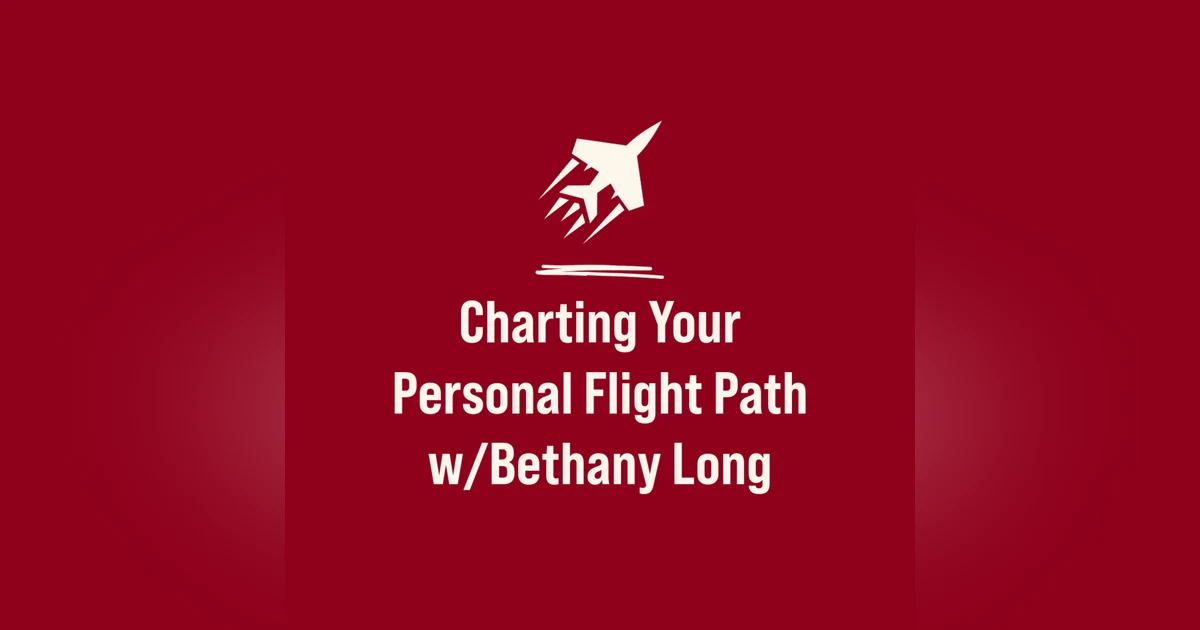 Charting Your Personal Flight Path w/Bethany Long