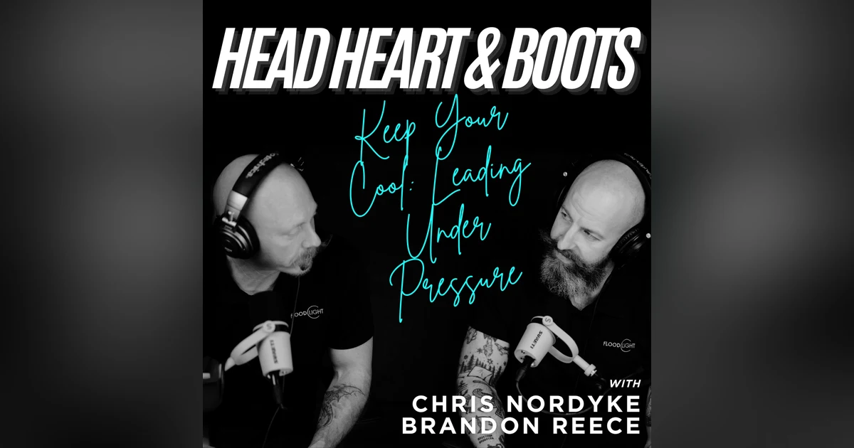 Ep 194 - "Keep Your Cool: Leading Under Pressure"