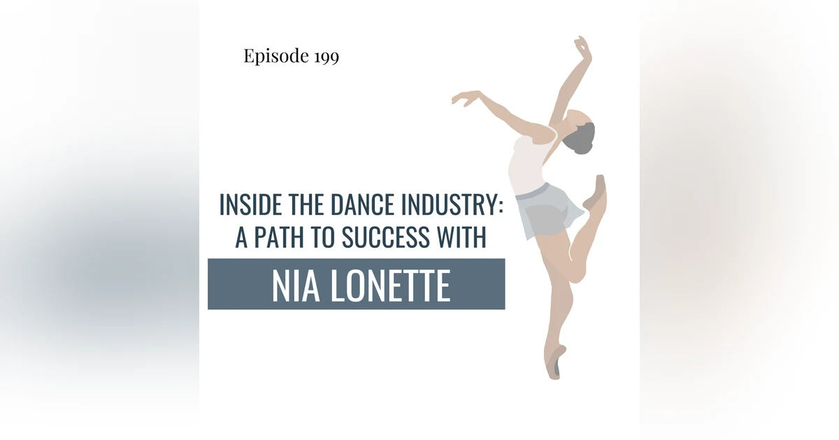 199. Inside the Dance Industry: Nia Lonette's Path to Success in LA
