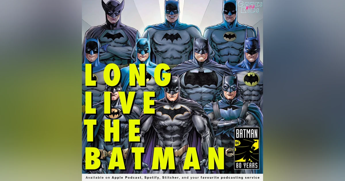 125 - Long Live The Batman
