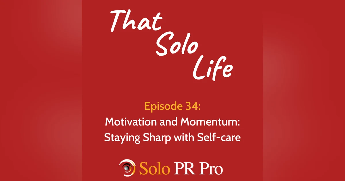Episode 34: Motivation and Momentum: Staying Sharp with Self-care