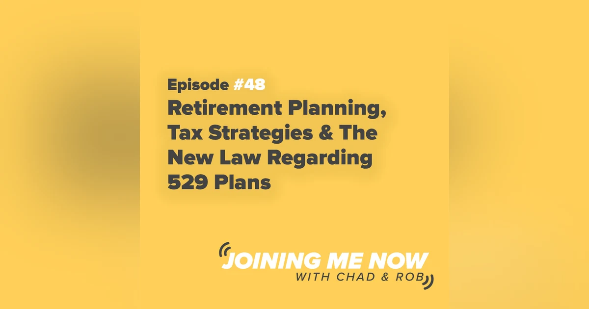 Retirement Planning, Tax Strategies & The New Law Regarding 529 Plans