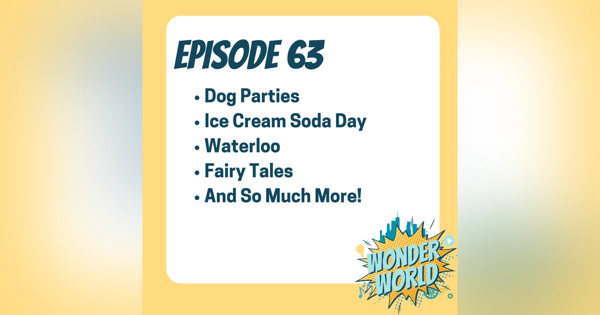 Wonder World Podcast Monday, July 15