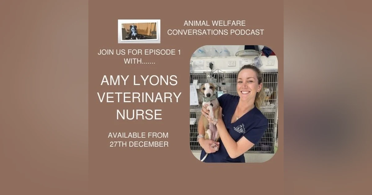 Episode 1 - Amy Lyons - Veterinary Nursing in Australia