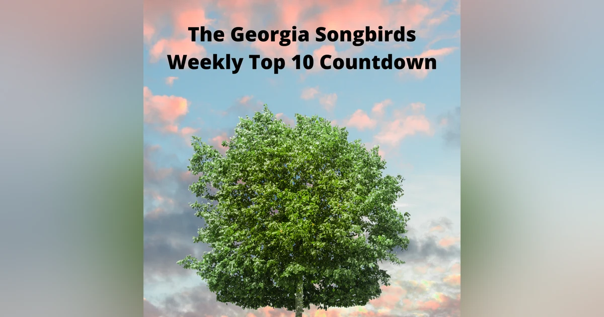 The Georgia Songbirds Weekly Top 10 Countdown