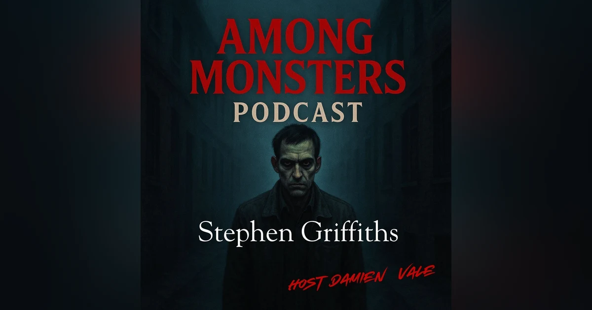S1E118: Stephen Griffiths: The Crossbow Cannibal and His Calculated Descent into Madness