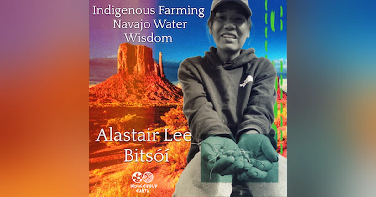 How to Farm using Traditional Seeds (with Alastair Bitsóí)