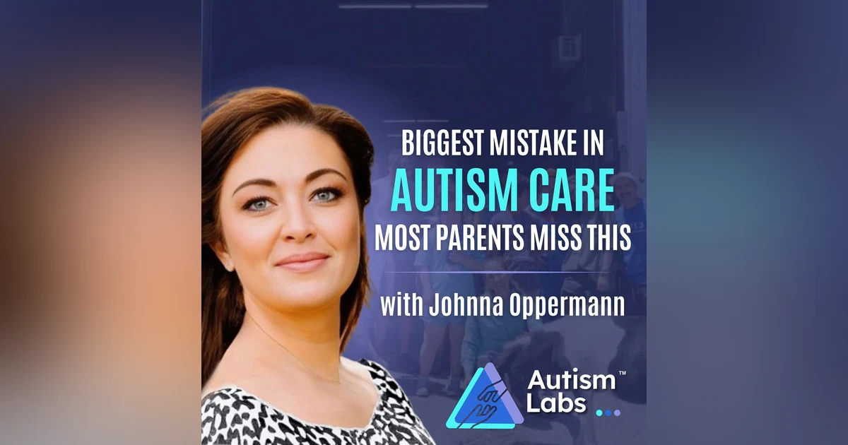 The #1 Mistake Autism Parents Make When Choosing Care with Jonna Oppermann