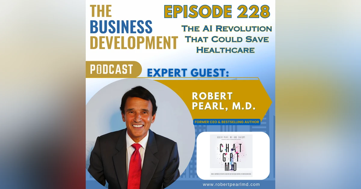 The AI Revolution That Could Save Healthcare with Dr. Robert Pearl