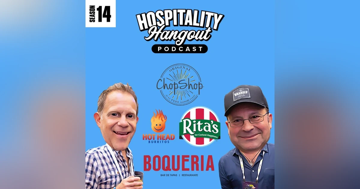 Building Iconic Food Brands: Hospitality Insider Insights from Boqueria, Rita’s Italian Ice, Hot Head Burritos & ChopShop