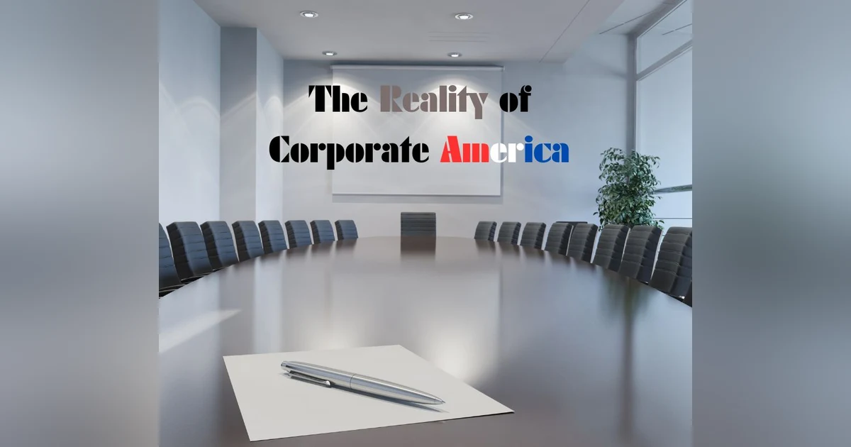 Podcast #359-The Reality of Corporate America
