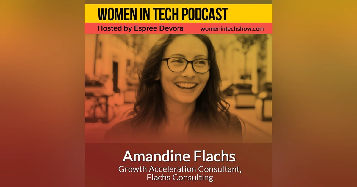 Amandine Flachs of Flachs Consulting, Supporting Early-Stage Startups: Women In Tech London