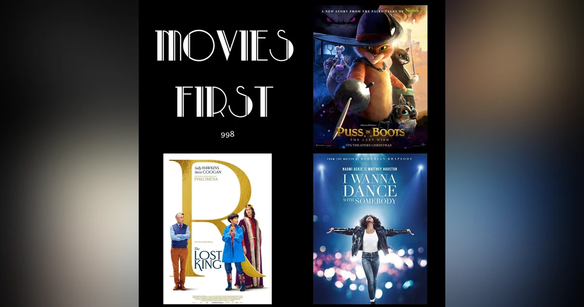 998: Puss In Boots: The Last Wish // The Lost King // Whitney Houston: I Wanna Dance with Somebody  (Reviews)