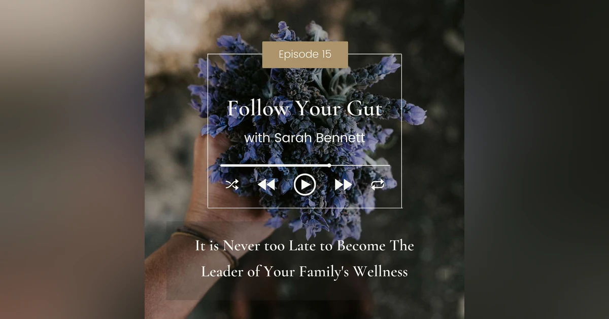 It is Never too Late to Become The Leader of Your Family's Wellness