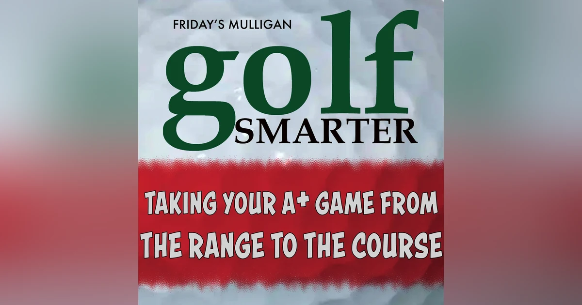Taking Your A+ Game from the Range to the Course with Ken Doherty