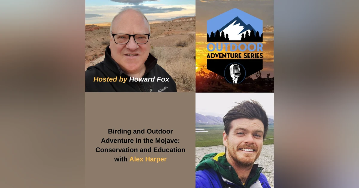 Birding and Outdoor Adventure in the Mojave: Conservation and Education with Alex Harper