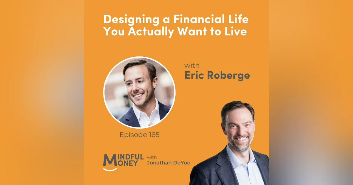 Eric Roberge — Designing a Financial Life You Actually Want to Live