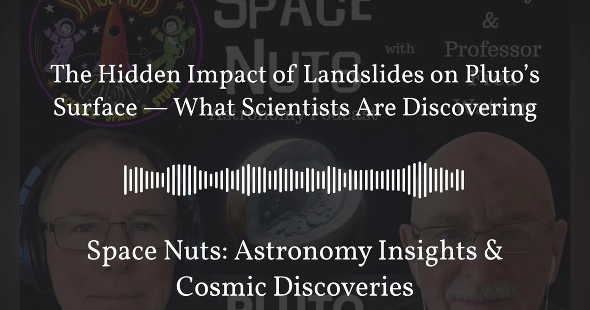 The Hidden Impact of Landslides on Pluto’s Surface — What Scientists Are Discovering | Space...