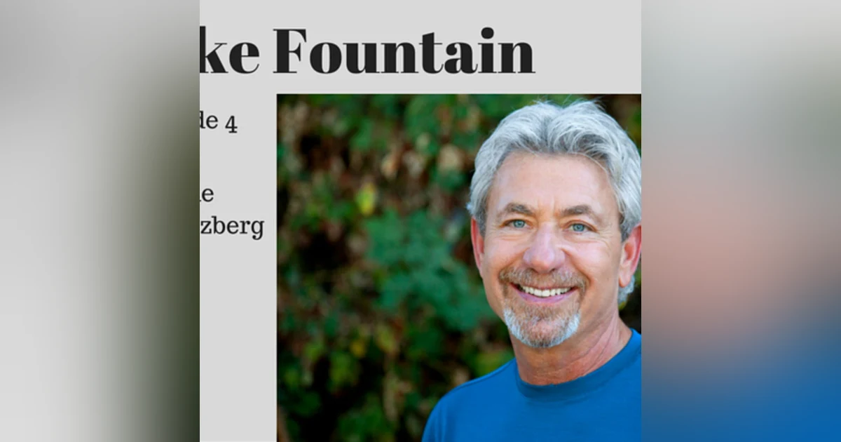 5: Take Fountain with Ella James Episode 4 - Louie Schwartzberg, award winning, visual pioneer!