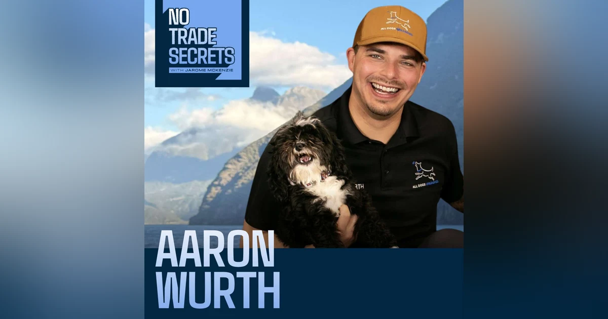 Building a Dog Paradise and Why Humans Need Training Too w/ Aaron Wurth - Ep. 55