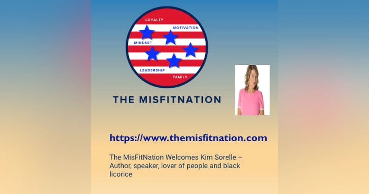 The MisFitNation Welcomes Kim Sorrelle – Author, speaker, lover of people and black licorice