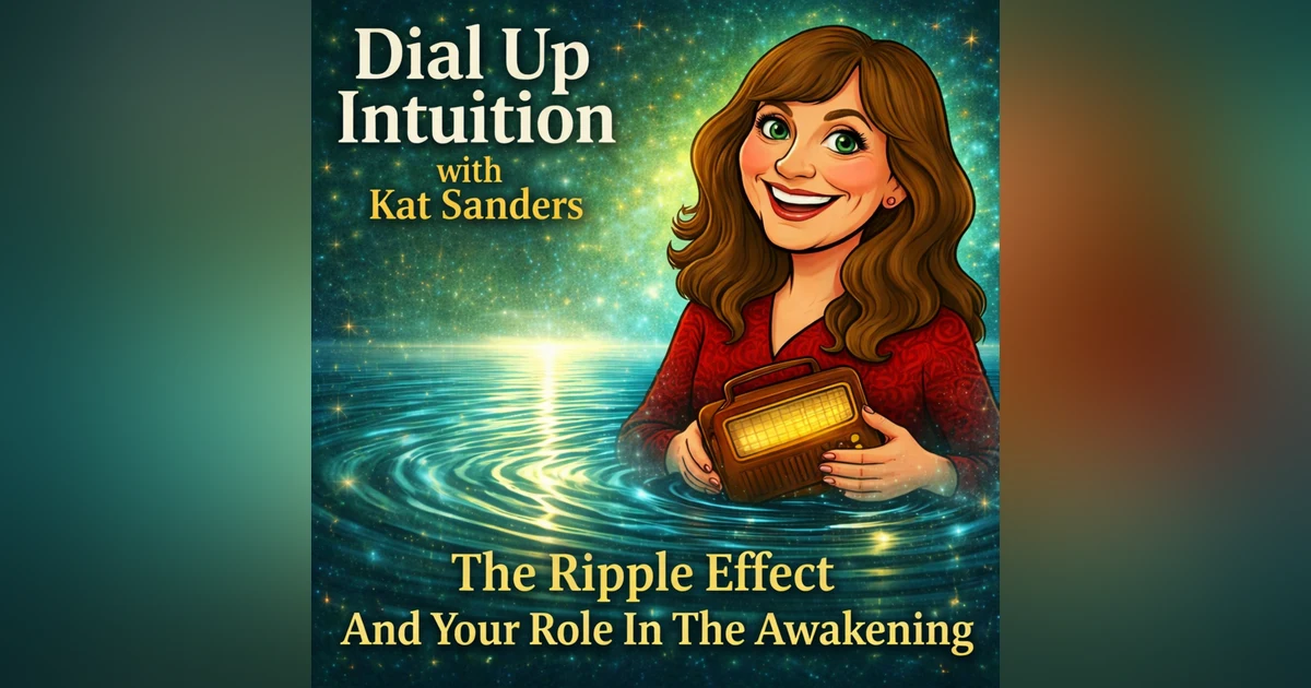 The Ripple Effect And Your Role In The Awakening
