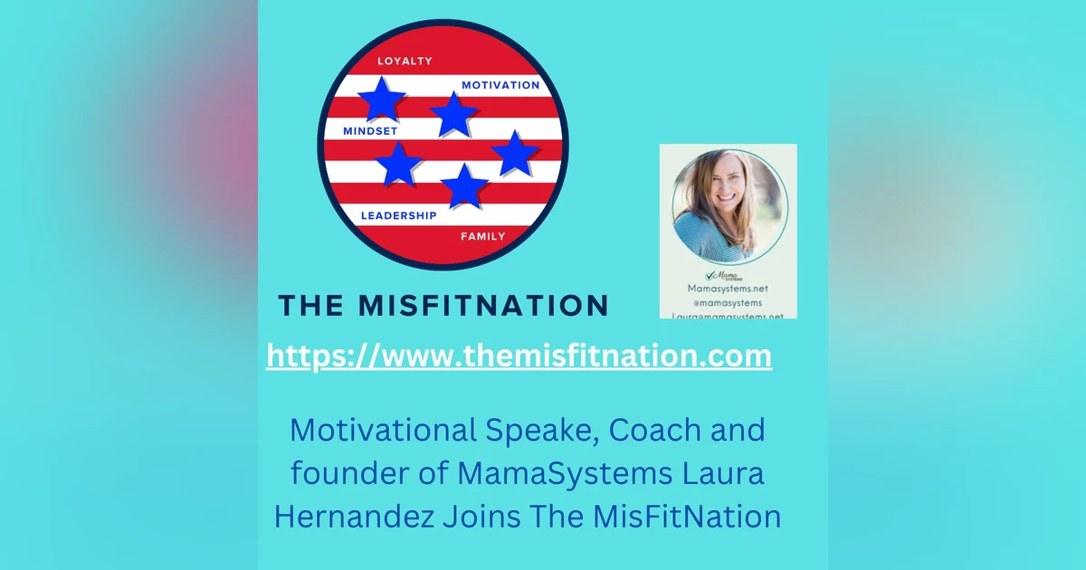 The MisFitNation Show welcomes Laura Hernandez CEO and Founder of Mama Systems