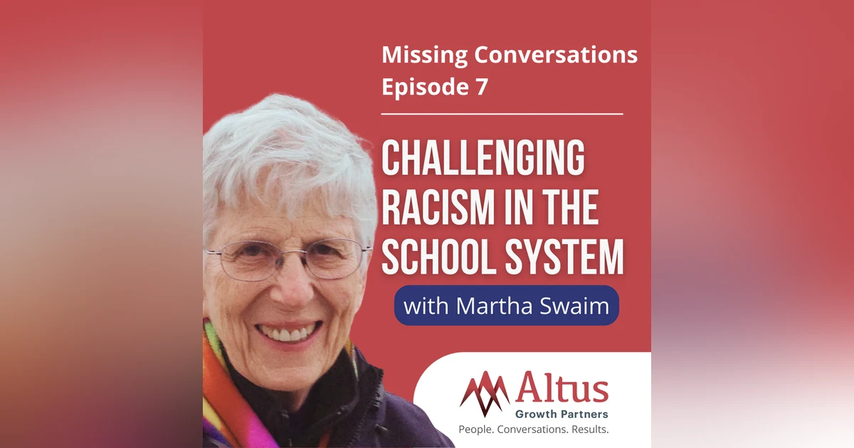 Episode #7: Challenging Racism in school and communities with Martha Swaim