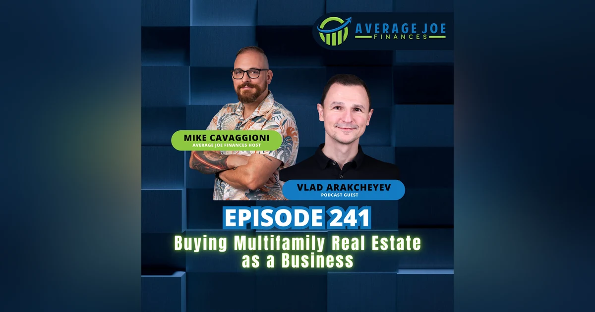 241. Buying Multifamily Real Estate as a Business with Vlad Arakcheyev