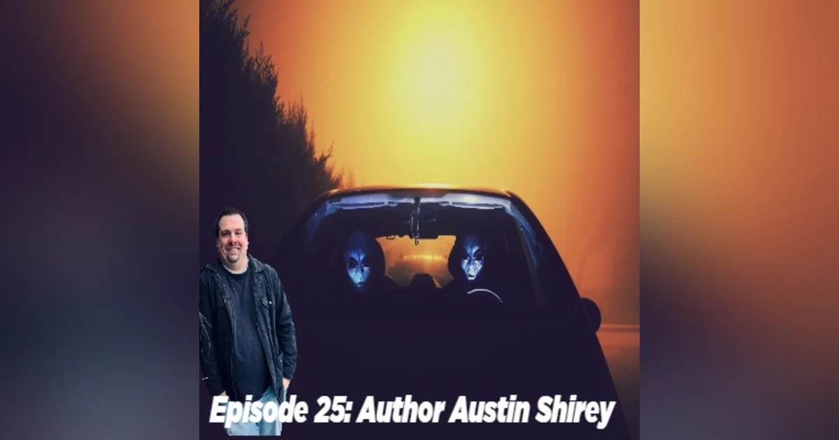 Episode 25: Author and UFO Witness Austin Shirey