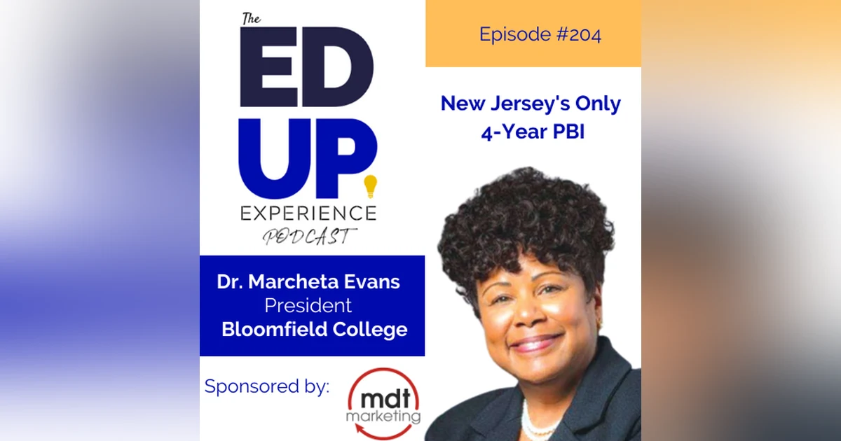 204: New Jersey’s Only 4-Year PBI - with Dr. Marcheta P. Evans, President, Bloomfield College